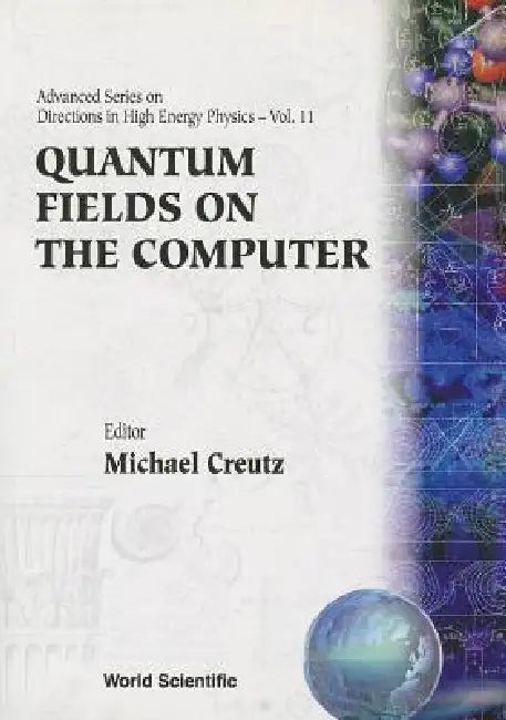 Quantum Fields on the Computer (V11) by Creutz M