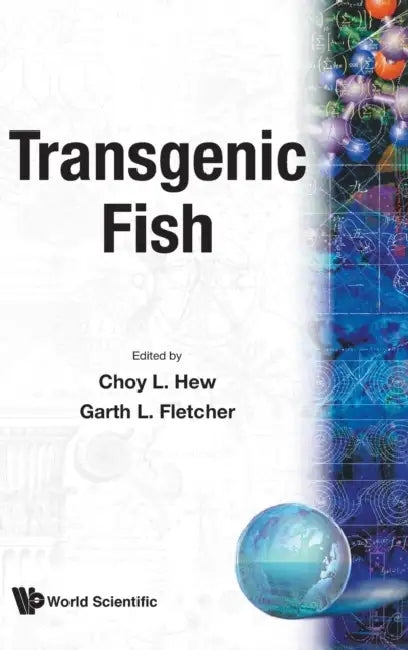 Transgenic Fish (P/H) by CHOY Leong Hew, Garth L. Fletcher