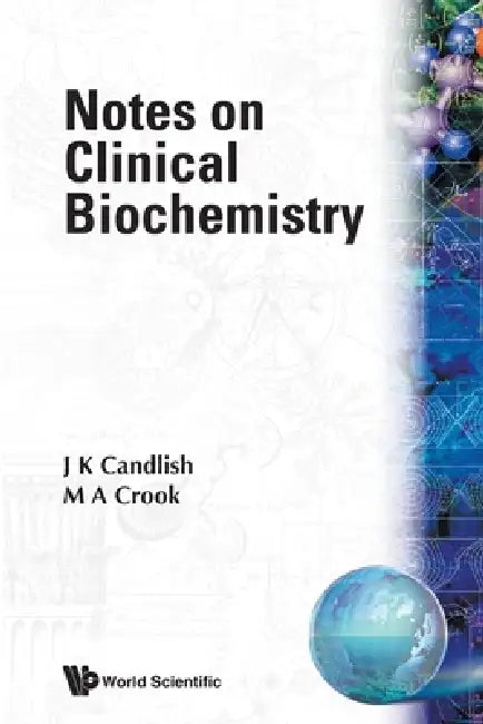 Notes on Clinical Biochemistry by Candlish J K
