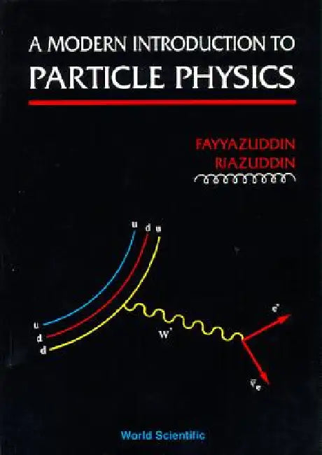 A Modern Introduction to Particle Physics by Fayyazuddin, Riazuddin