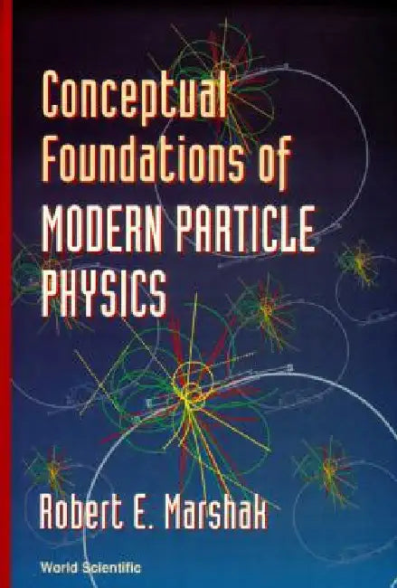 Conceptual Foundations of Modern... by Marshak R E