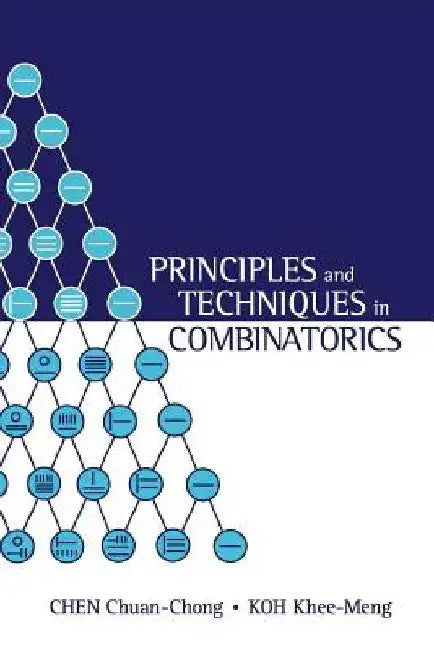 Principles and Techniques in Combinatori by Khee-Meng Koh