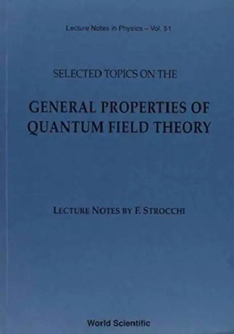 Selected Topics on the General Properties of Quantum Field Theory: Lecture Notes by Franco Strocchi