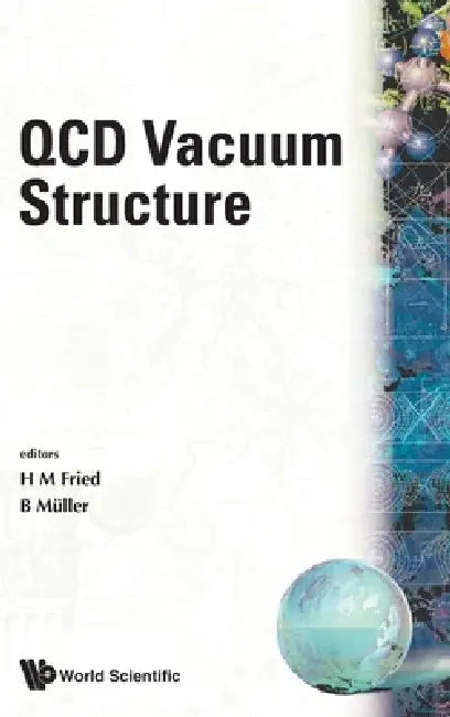 QCD Vacuum Structure by H. M. Fried B. Muller