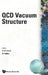 QCD Vacuum Structure by H. M. Fried B. Muller