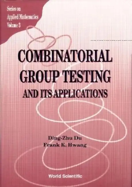 Combinatorial Group Testing & Its...(V3) by Ding-Zhu Du, Frank Kwang-Ming Hwang