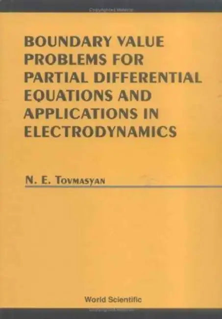 Boundary Value Problems for Partial Differential Equations and Applications in Electrodynamics by N. E. Toymasyan