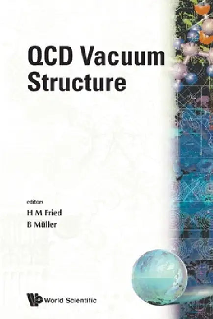 QCD Vacuum Structure by H. M. Fried B. Muller