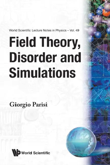 Field Theory, Disorder and Simulations by Giorgio Parisi