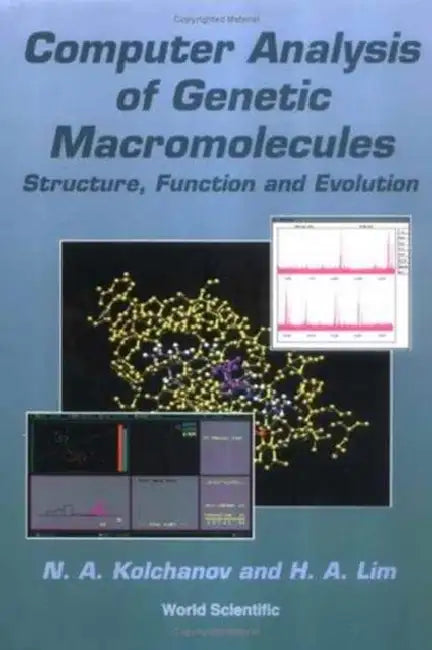 Computer Analysis of Genetic Macromolecules: Structure, Function and Evolution by Nikolay A. Kolchanov, Hwa A. Lim