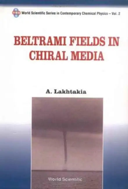 Beltrami Fields in Chiral Media (V2) by Akhlesh Lakhtakia