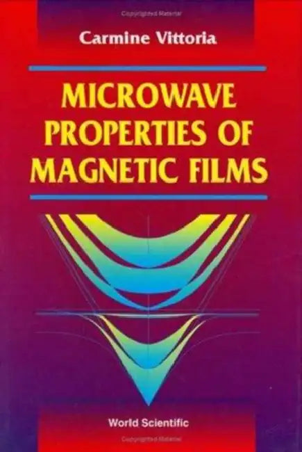 Microwave Properties of Magnetic Films by Carmine Vittoria
