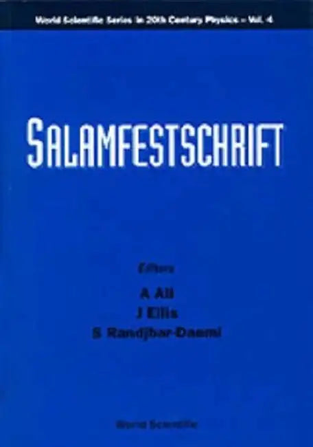 Salamfestschrift - A Collection of Talks from the Conference on Highlights of Particle and Condensed Matter Physics by A. Ali, J. Ellis, Seifallah Randjbar-Daemi