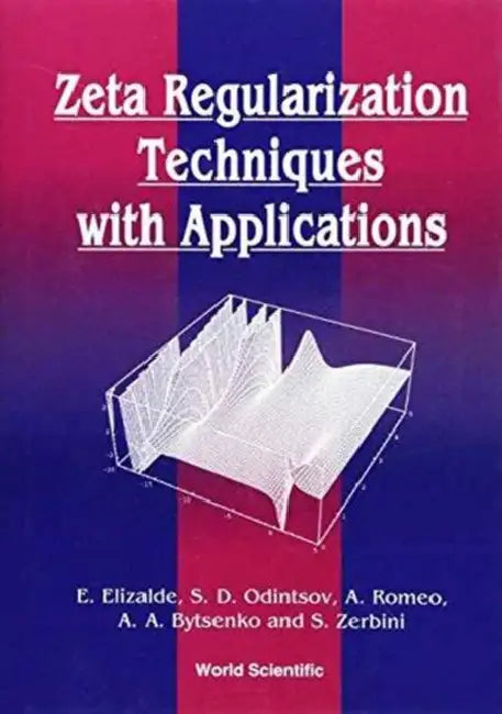 Zeta Regularization Techniques with Applications by Andrei A. Bytsenko, Emilio Elizalde, Sergei D. Odintsov