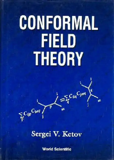 Conformal Field Theory by Ketov S V