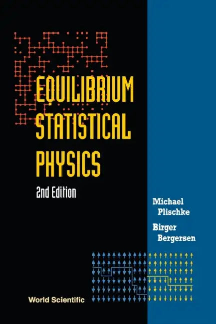 Equilibrium Statistical Physics (2nd Edition) by Michael Plischke, Birger Bergersen