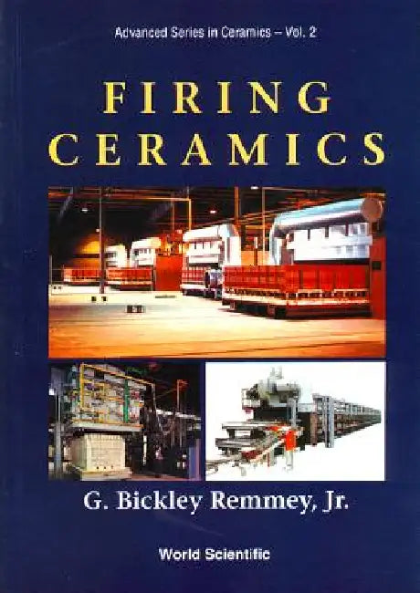 Firing Ceramics (V2) by Remmey G Bickley