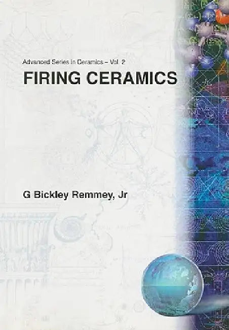 Firing Ceramics (V2) by Remmey G Bickley