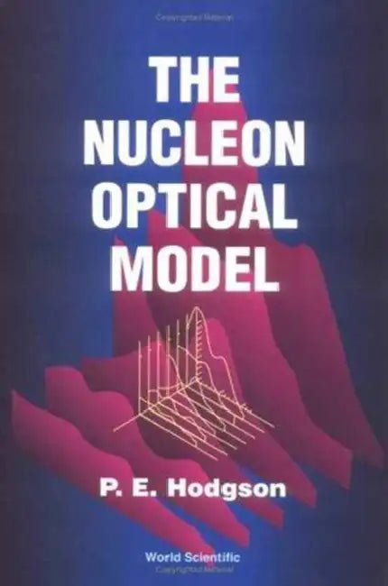 The Nucleon Optical Model by Peter E. Hodgson