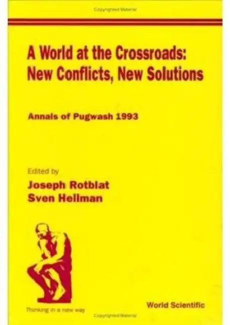 World at the Crossroads: New Conflicts, New Solutions, A: Annals of Pugwash 1993 by Joseph Rotblat, Sven Hellman