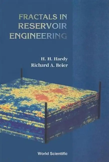 Fractals in Reservoir Engineering by R. A. Beier, H. H. Hardy