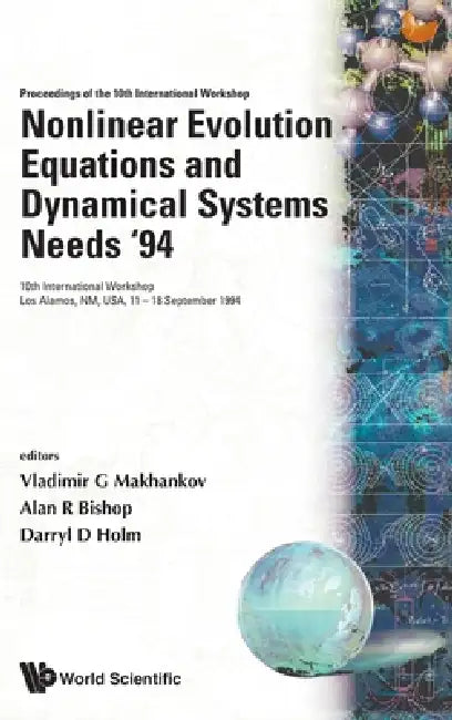 Nonlinear Evolution Equations and Dynamical Systems Needs '94 by Vladimir G. Makhankov, A. R. Bishop, Darryl D. Holm