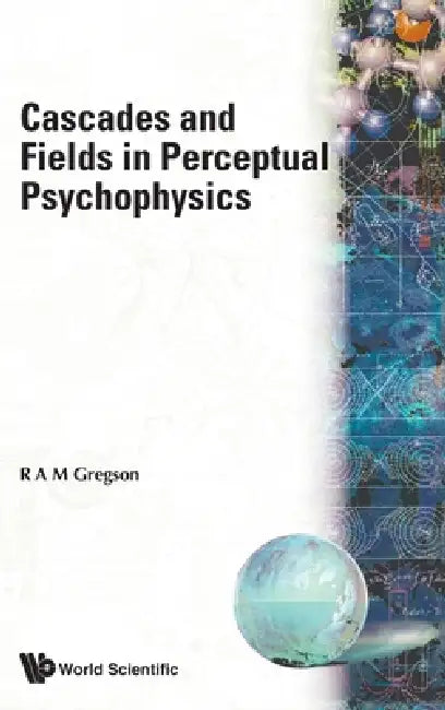 Cascades & Fields in Perceptual... by Gregson R a M