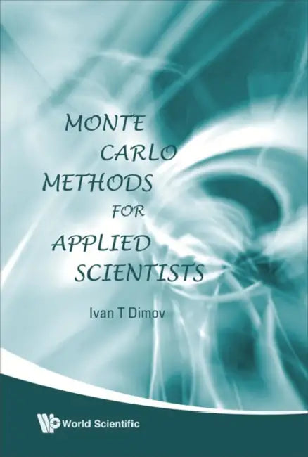 Monte Carlo Methods for Applied Scientists by Ivan Tomov Dimov