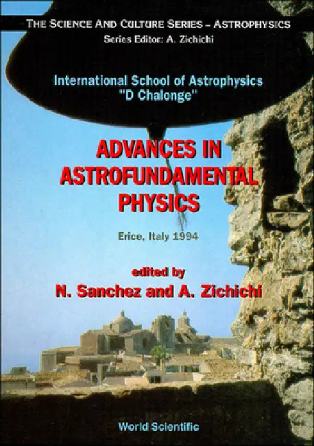 Adv in Astrofundamental Physics by A. Zichichi N. Sanchez