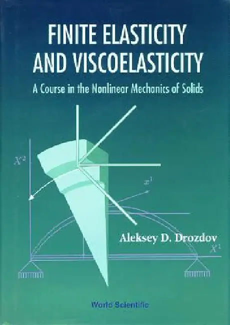Finite Elasticity & Viscoelasticity by Drozdov a