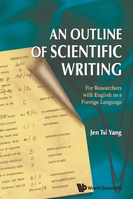 Outline of Scientific Writing, An: For Researchers with English as a Foreign Language by Jen Tsi Yang