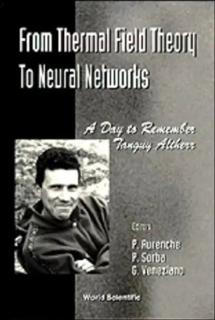 From Thermal Field Theory to Neural Networks: A Day to Remember Tanguy Altherr - Cern4 November 1994 by Gabriele Veneziano, Patrick Aurenche, Paul Sorba