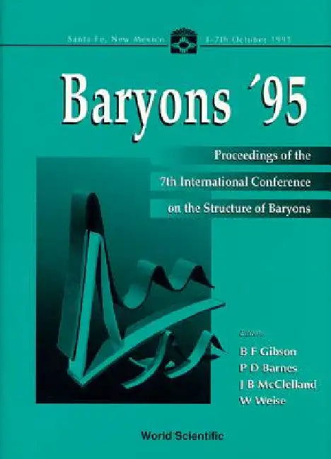Baryons'95 by P. F. Gibson B. McClelland D. W. Weise