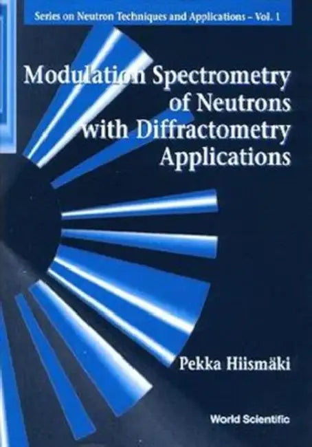 Modulation Spectrometry of Neutrons with Diffractometry Applications by Pekka Hiismaki