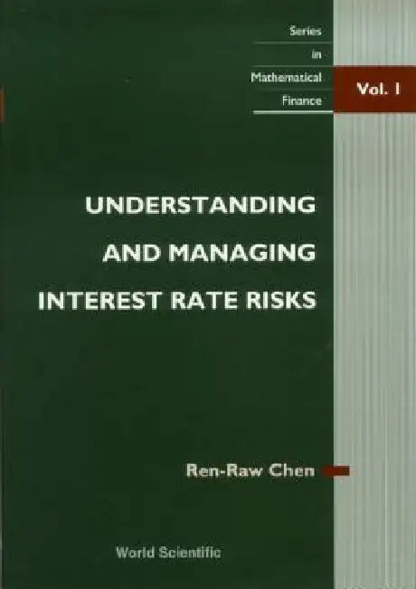 Understanding and Managing Interest Rate Risks by Ren-Raw Chen