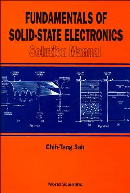 Fundamentals of Solid-State Electronics: Solution Manual by Chih Tang Sah