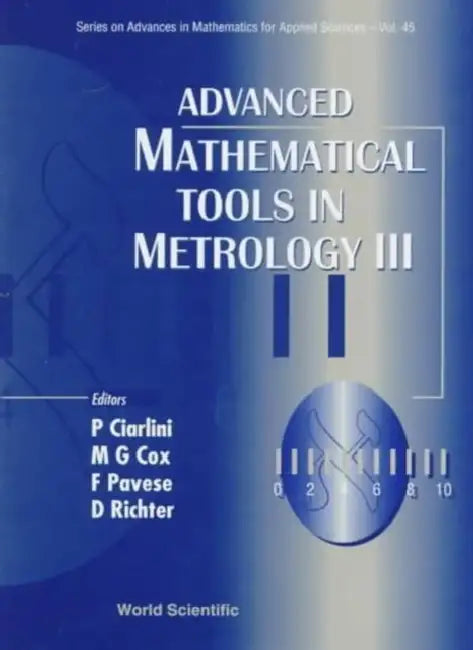 Advanced Mathematical Tools in Metrology III by Patrizia Ciarlini, Maurice G. Cox, Franco Pavese