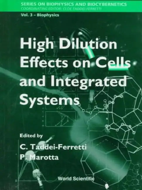 High Dilution Effects on Cells and Integrated Systems - Proceedings of the International School of Biophysics by Cloe Taddei-Ferretti, P. Marotta