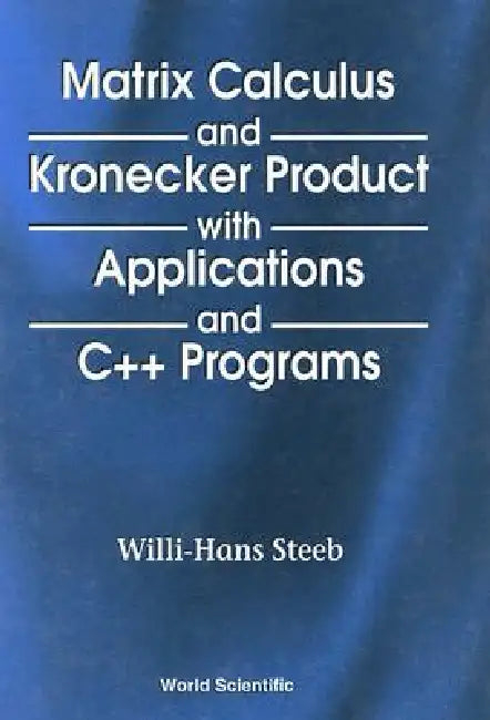 Matrix Calcul & the Kronecker.. by Steeb Willi-Hans