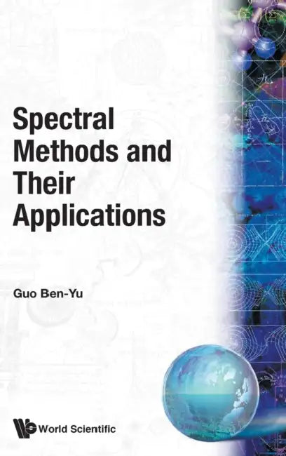 Spectral Methods & Their Applications by Ben-Yu Guo