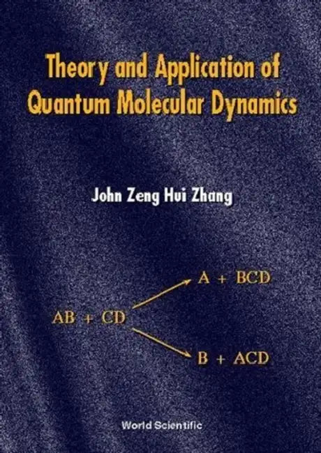 Theory & Appln of Quant Molecular Dyns by Zhang John Z H