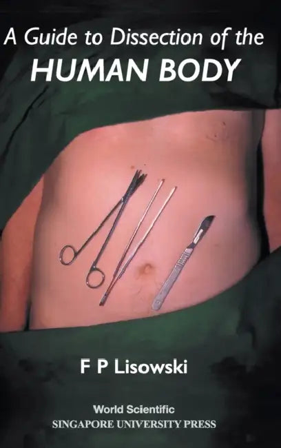 A Guide to Dissection of the Human Body by Frederick Peter Lisowski
