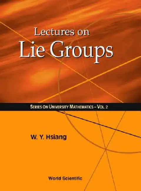 Lectures on Lie Groups (V2) by Hsiang Wu-Yi