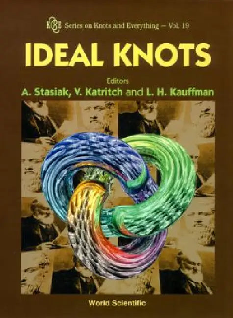 Ideal Knots (V19) by Stasiak Andrzej