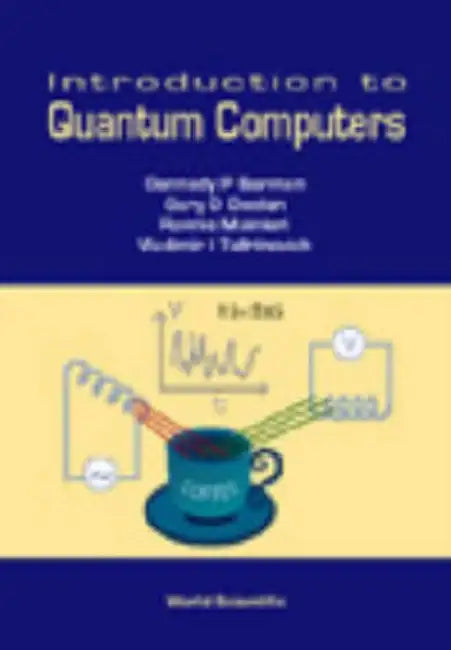 Introduction to Quantum Computers by Gennady P. Berman, Gary D. Doolen, Ronnie Mainieri