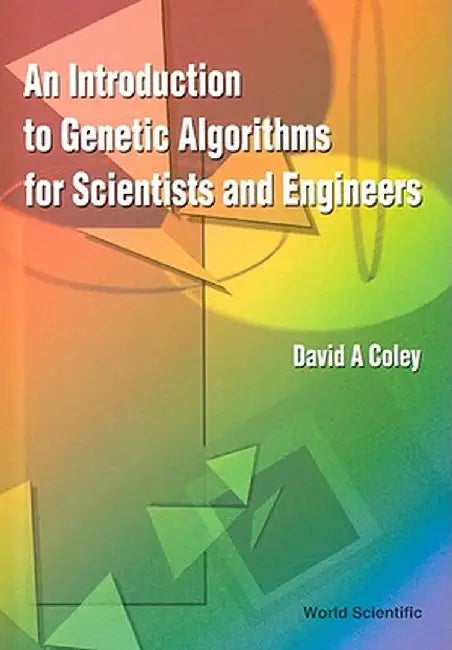 An Introduction to Genetic Algorithms for Scientists and Engineers by Coley, David Alexander