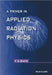 A Primer in Applied Radiation Physics by Smith F a