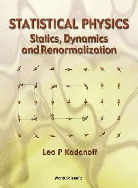Statistical Physics: Statics, Dynamics... by Kadanoff Leo P