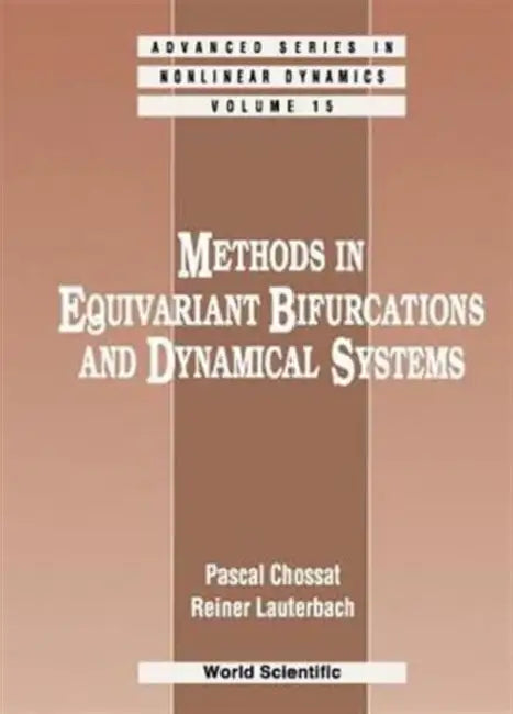 Methods in Equivariant Bifurcations and Dynamical Systems by Pascal Chossat, Reiner Lauterbach