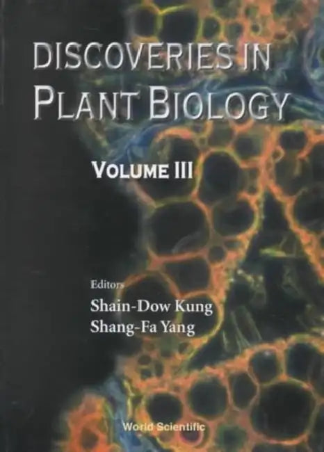 Discoveries in Plant Biology (Volume III) by Shain-Dow Kung, Shang-Fa Yang